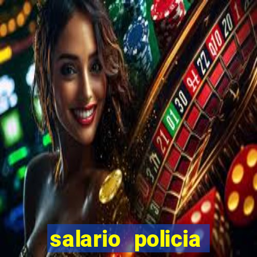 salario policia civil ba